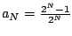 $ a_{N} = \frac{2^N - 1}{2^N}$