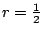 $ r=\frac{1}{2}$