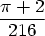 \frac{\pi + 2}{216}