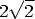 2\sqrt{2}
