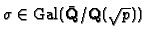 $\sigma\in {\rm Gal}(\bar{\bf Q}/{\bf Q}(\sqrt p))$