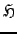 $ \mathfrak{H}$