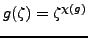 $ g(\zeta) =
\zeta^{\chi(g)}$