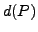 $ d(P)$