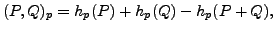 $\displaystyle ( P, Q )_p = h_p(P)+h_p(Q) -h_p(P+Q),$