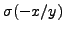 $ \sigma(-x/y)$