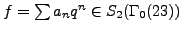 $ f=\sum
a_n q^n\in S_2(\Gamma_0(23))$