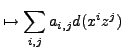 $\displaystyle \mapsto\sum_{i,j}a_{i,j}d(x^iz^j)$