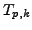 $ T_{p,k}$