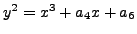 $ y^2 = x^3 + a_4x + a_6$