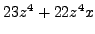 $ 23z^4 + 22z^4x$