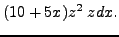 $\displaystyle (10+5x)z^2\; zdx.$