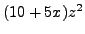 $ (10+5x)z^2$