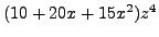 $ (10 + 20x + 15x^2)z^4$