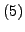 $ (5)$