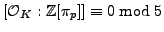 $ [\mathcal{O}_K:\mathbb{Z}[\pi_p]] \equiv 0 \bmod 5$