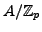$ A/\mathbb{Z}_p$