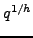 $ q^{1/h}$