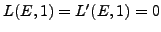$ L(E,1)=L'(E,1)=0$