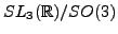 $ SL_{3} (\mathbb{R})/SO (3)$