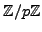 $ \mathbb{Z}/p\mathbb{Z}$