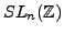 $ SL_{n} (\mathbb{Z})$