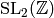\mathrm{SL}_2(\mathbb{Z})