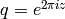 q = e^{2\pi i z}