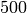 500