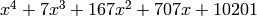 x^4 + 7x^3 +
167x^2 + 707x + 10201