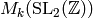 M_k(\mathrm{SL}_2(\mathbb{Z}))