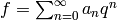 f = \sum_{n=0}^{\infty} a_n q^n