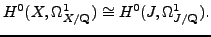 % latex2html id marker 7819
$\displaystyle H^0(X,\Omega^1_{X/{{\bf {Q}}}}) \cong H^0(J,\Omega^1_{J/{{\bf {Q}}}}).$