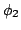 $ \phi_2$