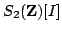 $ S_2({\bf {Z}})[I]$