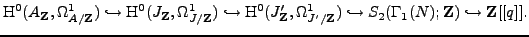 % latex2html id marker 7948
$\displaystyle \H ^0(A_{{\bf {Z}}},\Omega^1_{A/{\bf...
...}}) \hookrightarrow S_2(\Gamma_1(N);{\bf {Z}}) \hookrightarrow {\bf {Z}}[[q]].
$