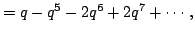 $\displaystyle = q - q^{5} - 2q^{6} + 2q^{7} + \cdots,$