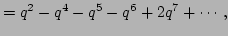 $\displaystyle = q^{2} - q^{4} - q^{5} - q^{6} + 2q^{7} + \cdots,$