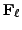 $ \mathbf{F}_\ell $