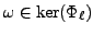 % latex2html id marker 8545
$ \omega \in \ker(\Phi_\ell)$