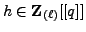 $ h \in {{\bf {Z}}_{(\ell)}}[[q]]$