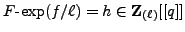 $ {\text{$F$-exp}}(f/\ell) = h \in {{\bf {Z}}_{(\ell)}}[[q]]$