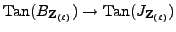 $ {\mathrm{Tan}}(B_{{{\bf {Z}}_{(\ell)}}})\to {\mathrm{Tan}}(J_{{{\bf {Z}}_{(\ell)}}})$