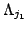 $ \Lambda_{j_1}$