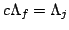 $ c\Lambda_f=\Lambda_j$