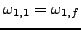 % latex2html id marker 9243
$ \omega_{1,1}= \omega_{1,f}$