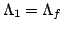 $ \Lambda_1=\Lambda_f$