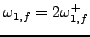 % latex2html id marker 9364
$ \omega_{1,f}=2\omega_{1,f}^{+}$