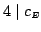 $ 4\mid c_{\scriptscriptstyle{E}}$