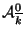 $ \mathcal{A}_{\overline{k}}^0$